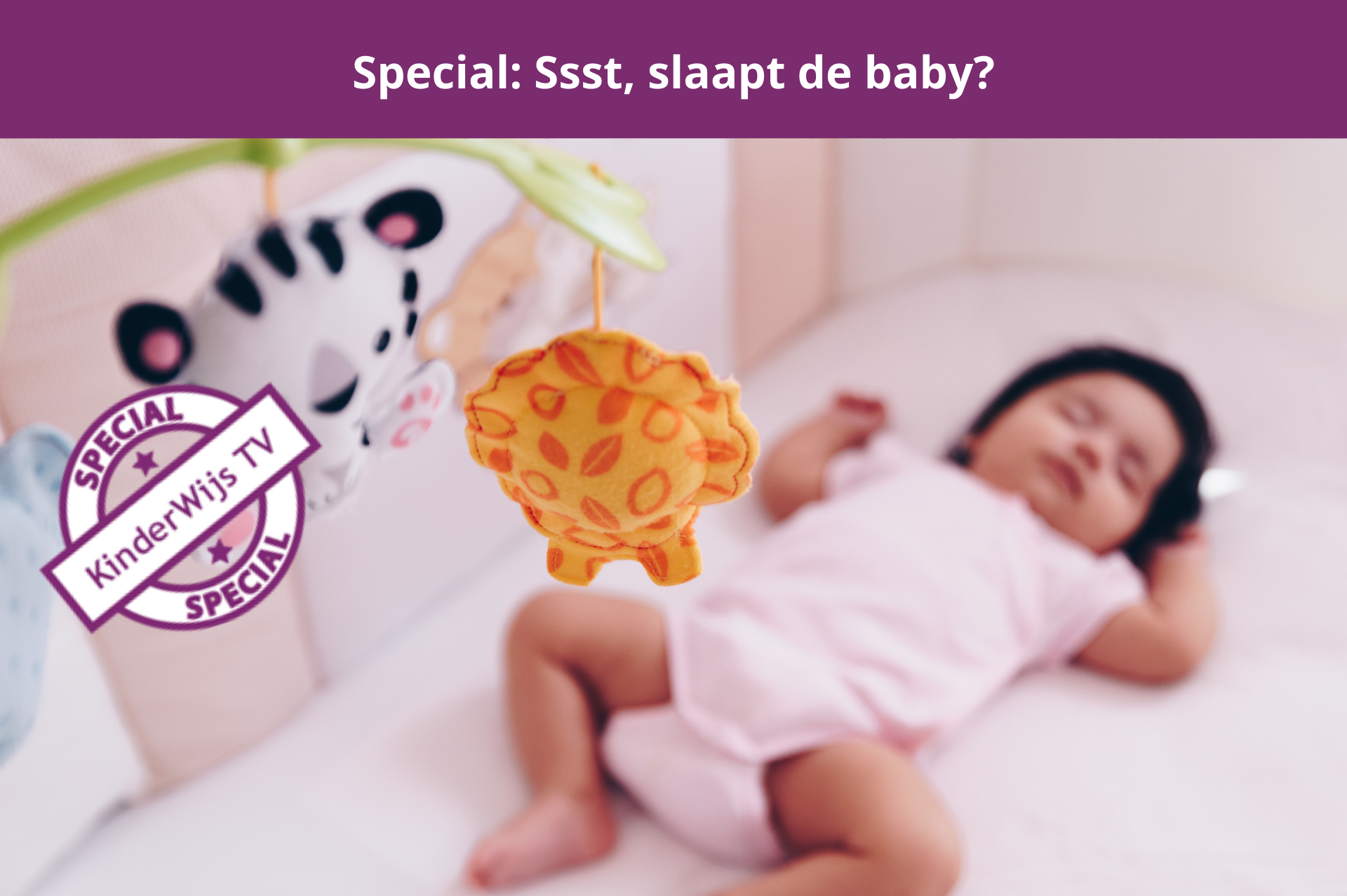 Ssst, slaapt de baby?